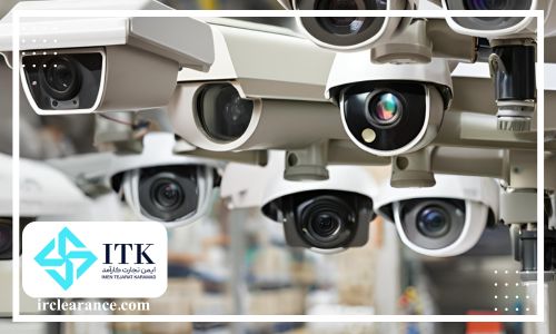 مراحل واردات و ترخیص دوربین مداربسته