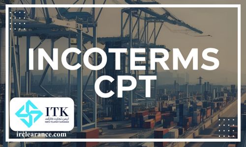 شرایط پرداخت هزینه حمل و نقل CPT در اینکوترمز